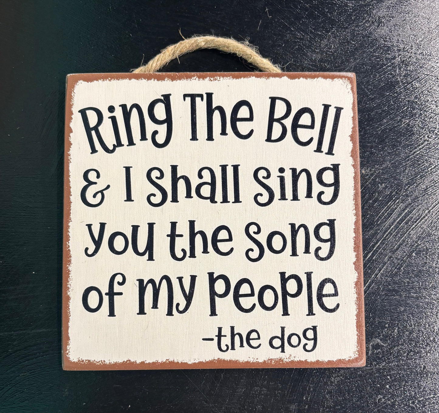 Ring The Bell... Dog - Wood Sign