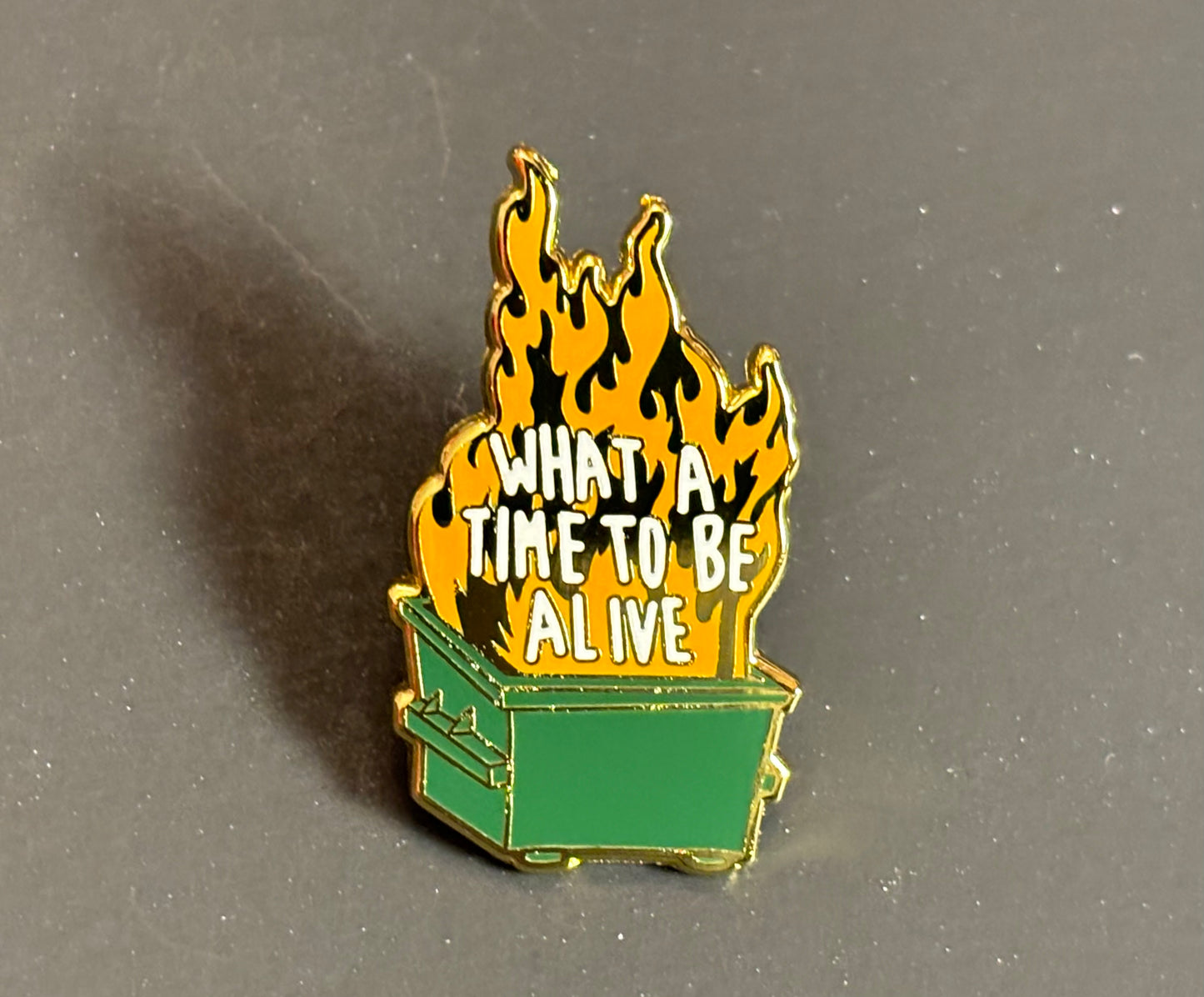 What a time... dumpster fire - pin