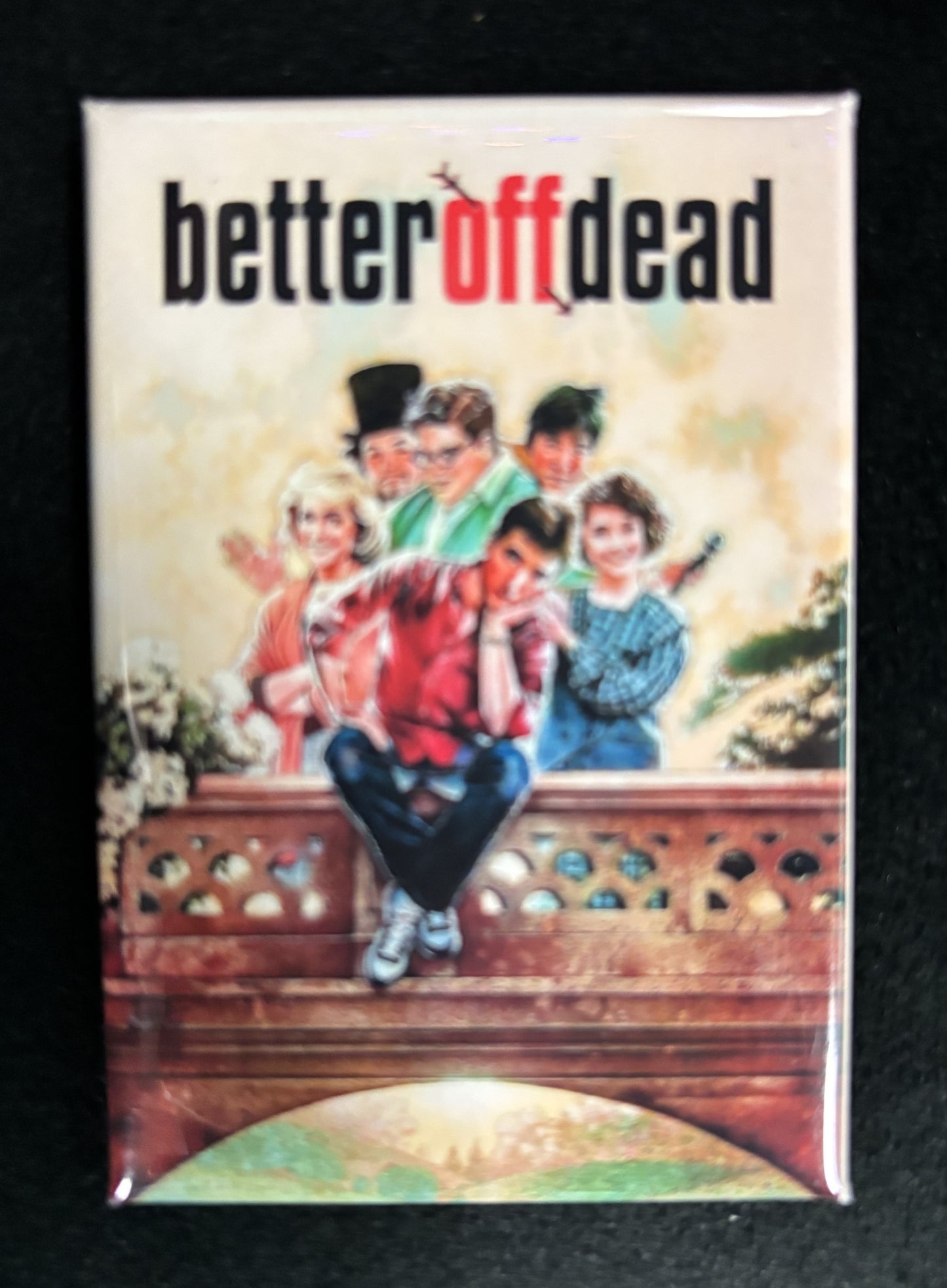 Better Off Dead - magnet