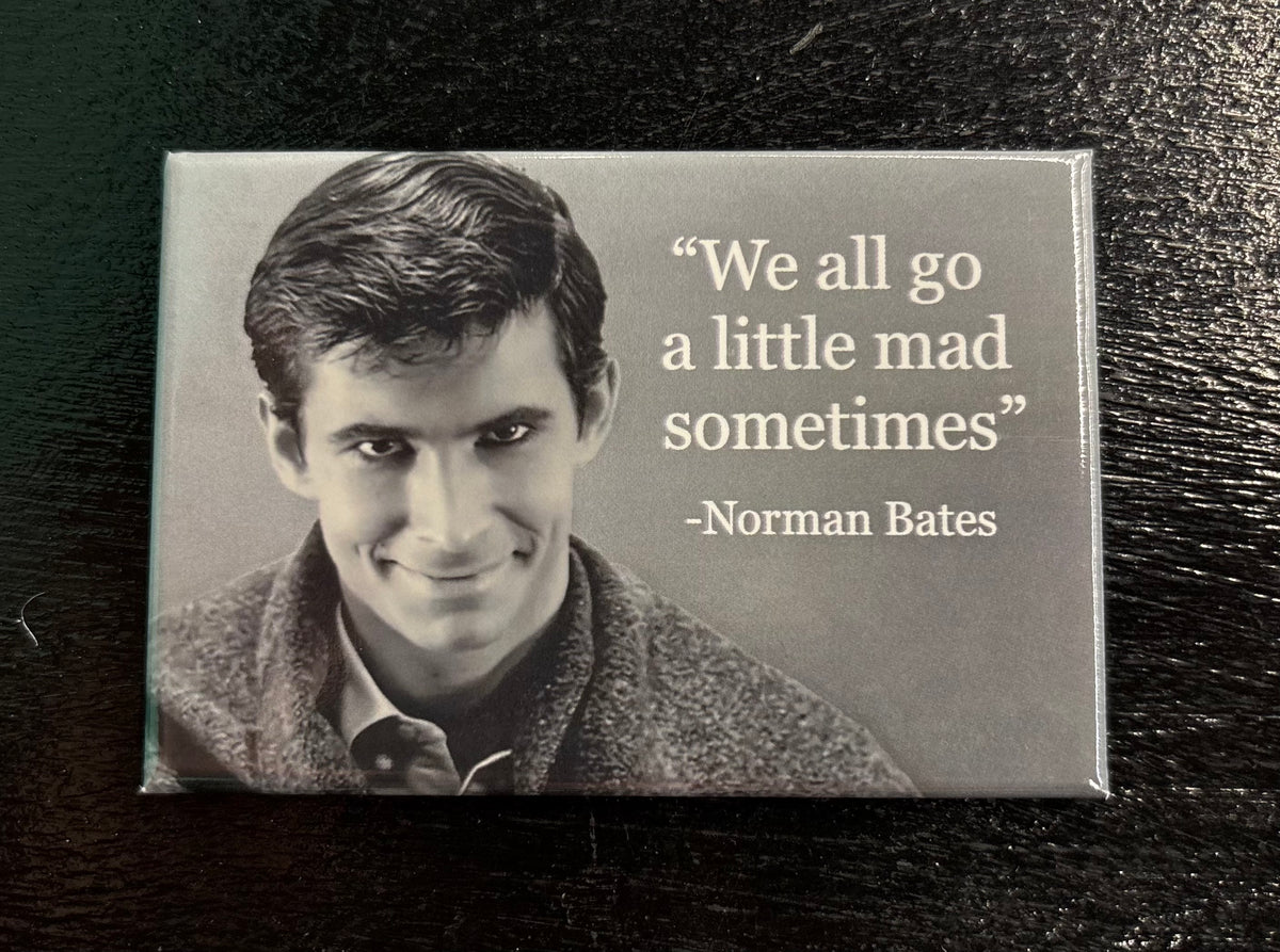 Norman Bates We all go a little... - Magnet