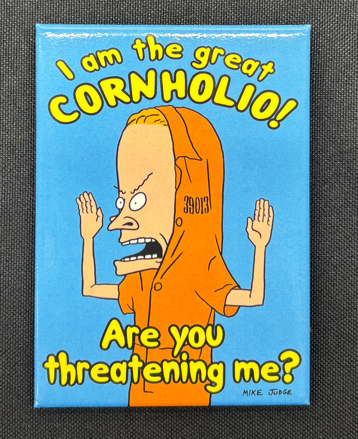 Cornholio! - magnet