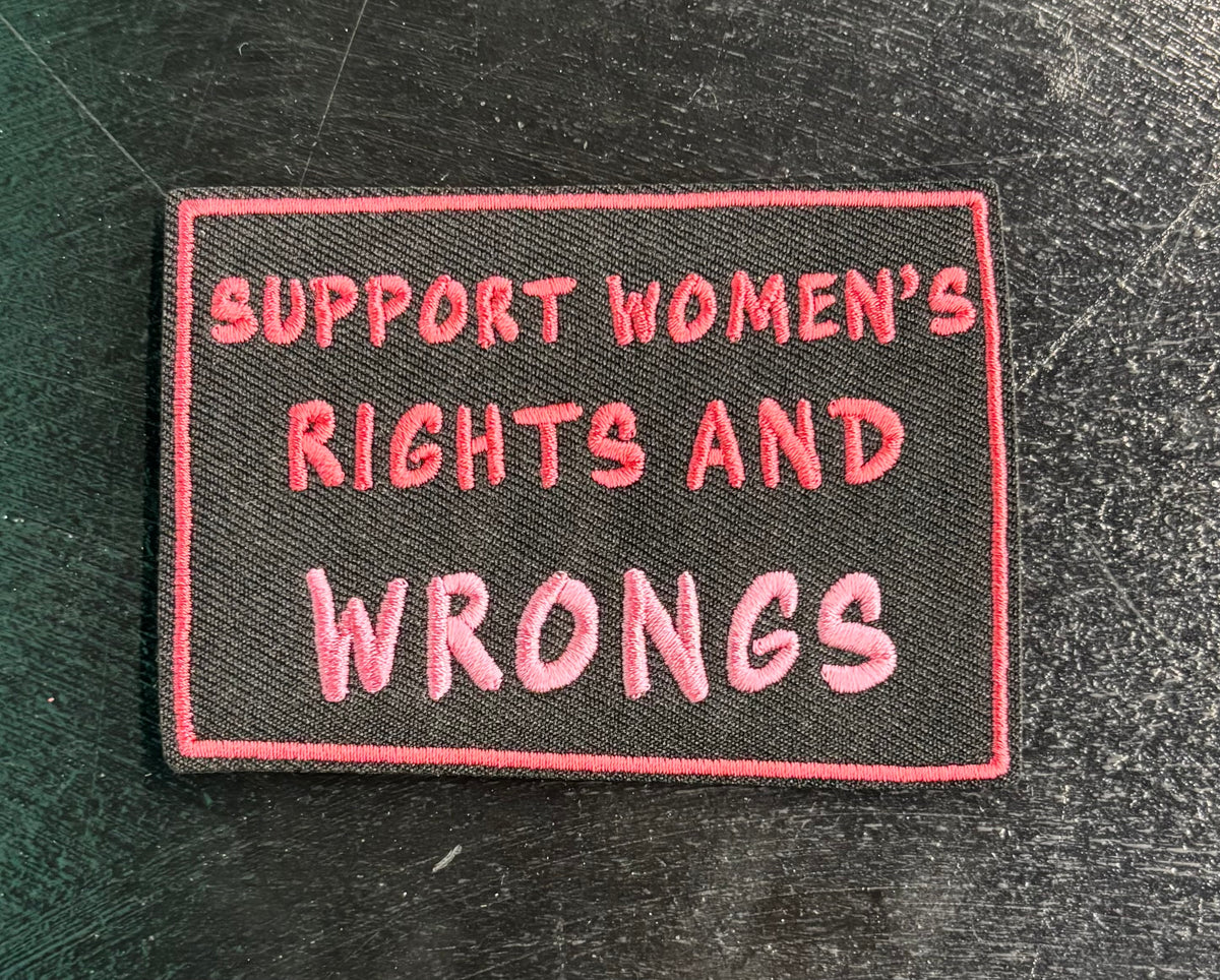 Support Women's Rights and Wrongs - Patch