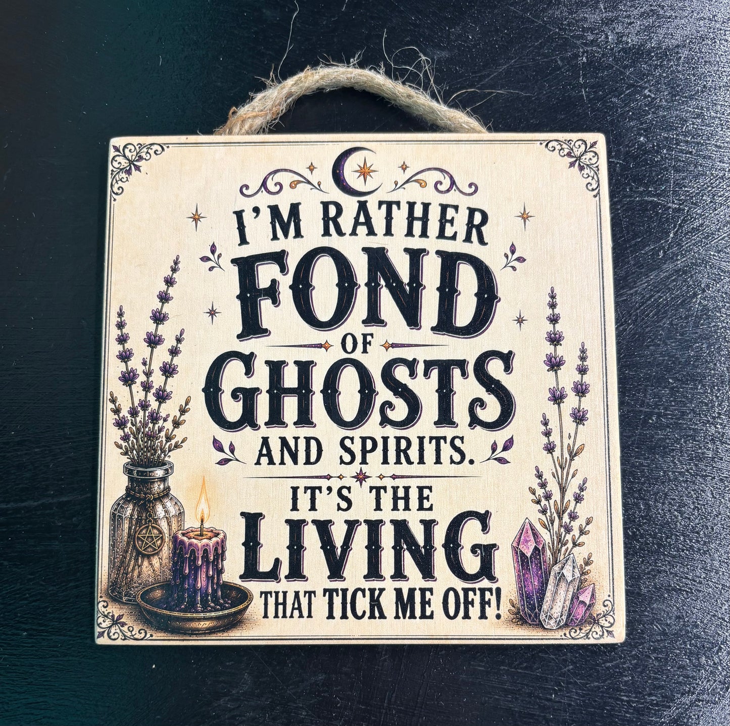 I'm Rather Fond of Ghost and Spirits... - Wood Sign