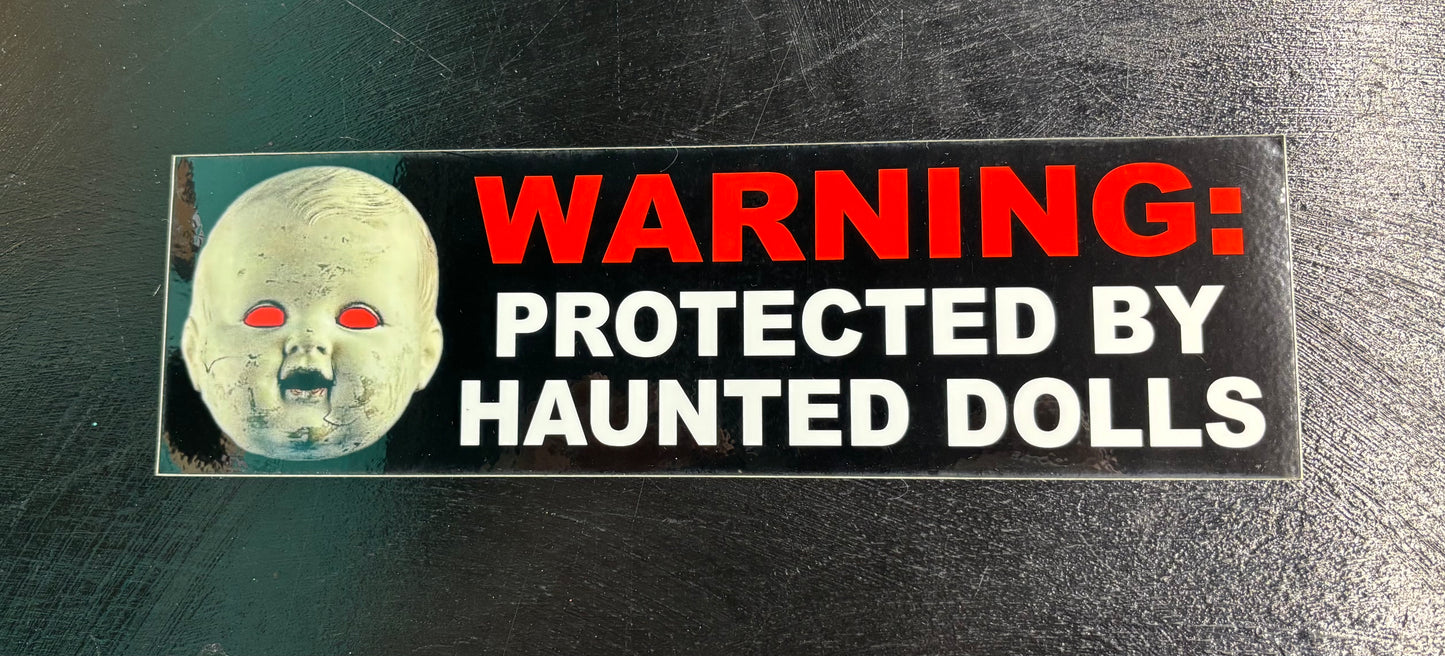 Warning Protected by Haunted Dolls - Bumper Sticker