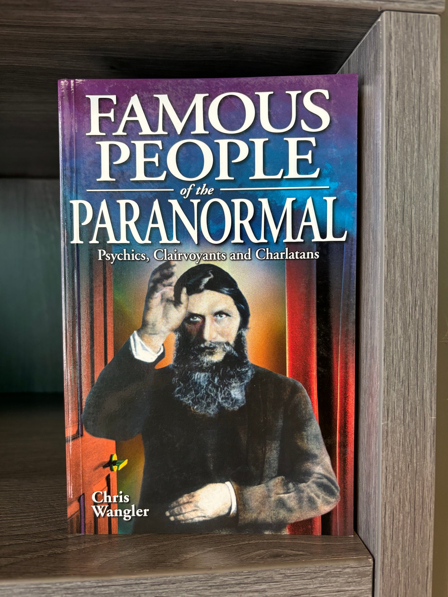 Famous People of the Paranormal: Psychics, Clairvoyants, and Charlatans - Book