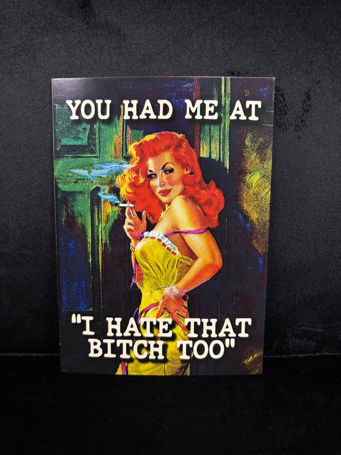 You had me at....- Greeting Card