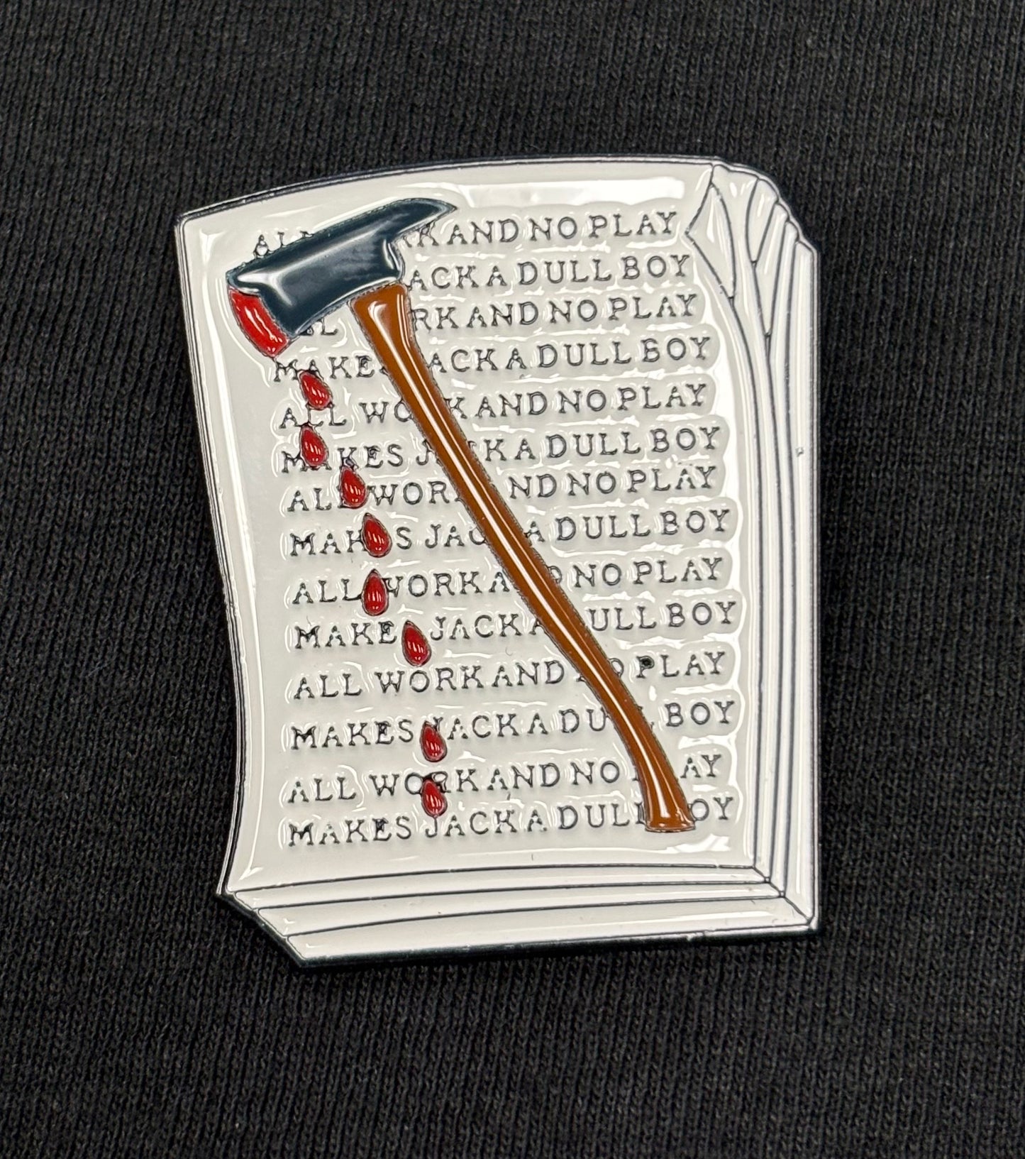 All Work and No Play... - Pin