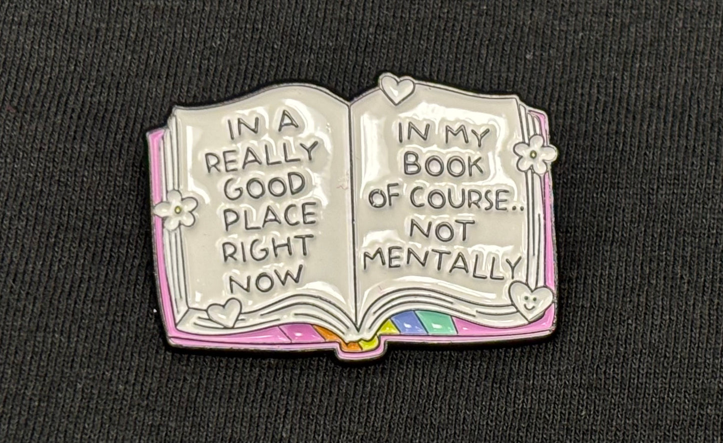 In a Really Good Place... - Pin