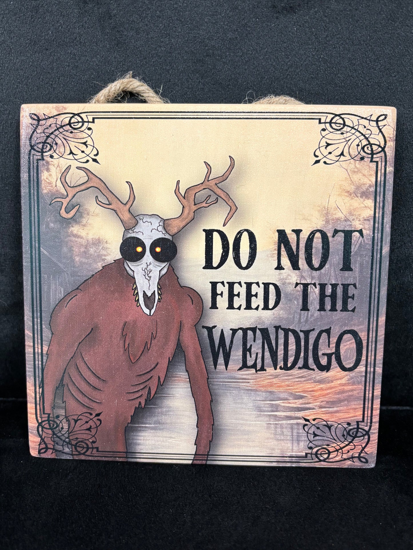 Do Not Feed The Wendigo - Wood Sign