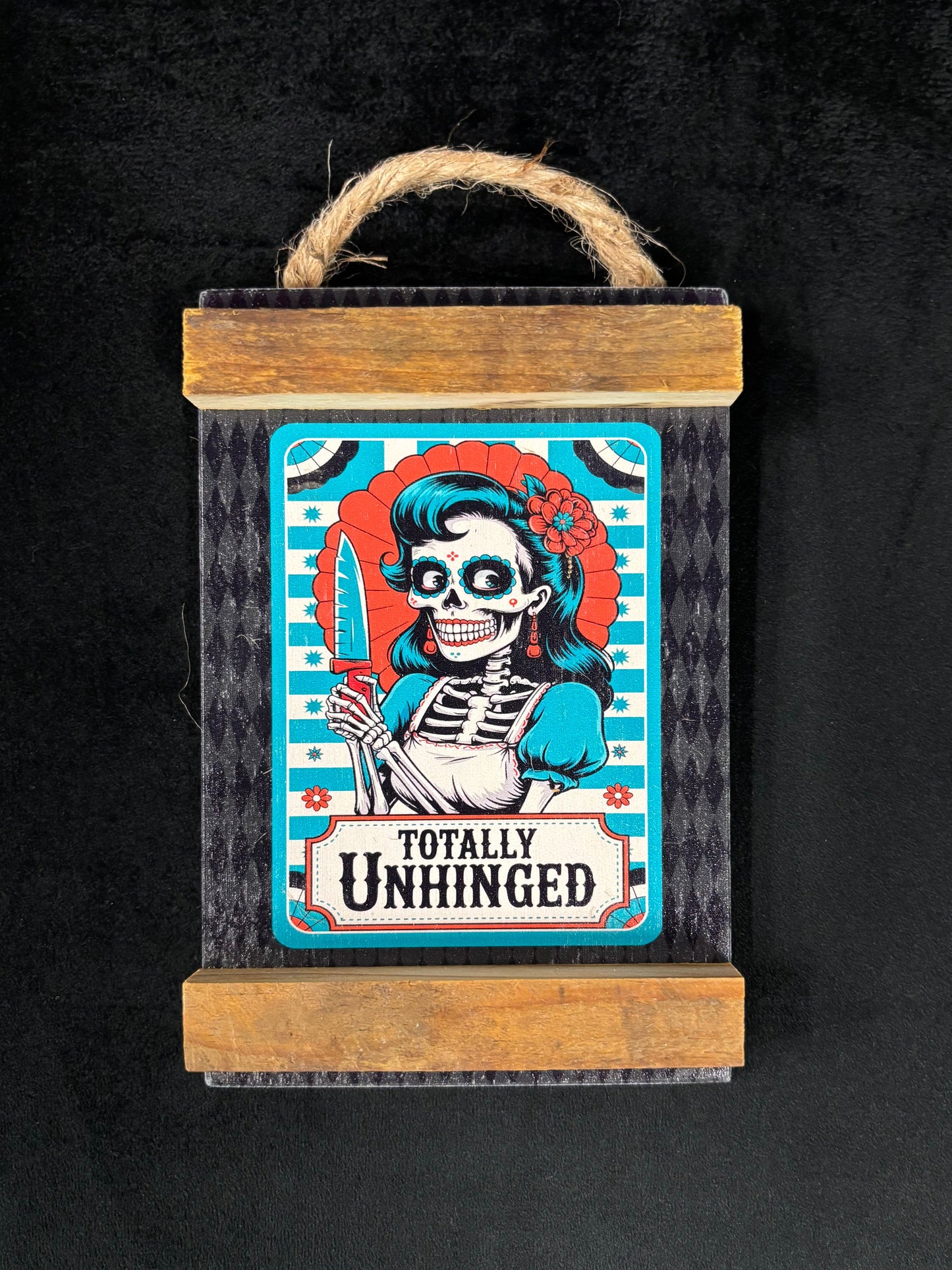 Totally Unhinged - Wood Sign