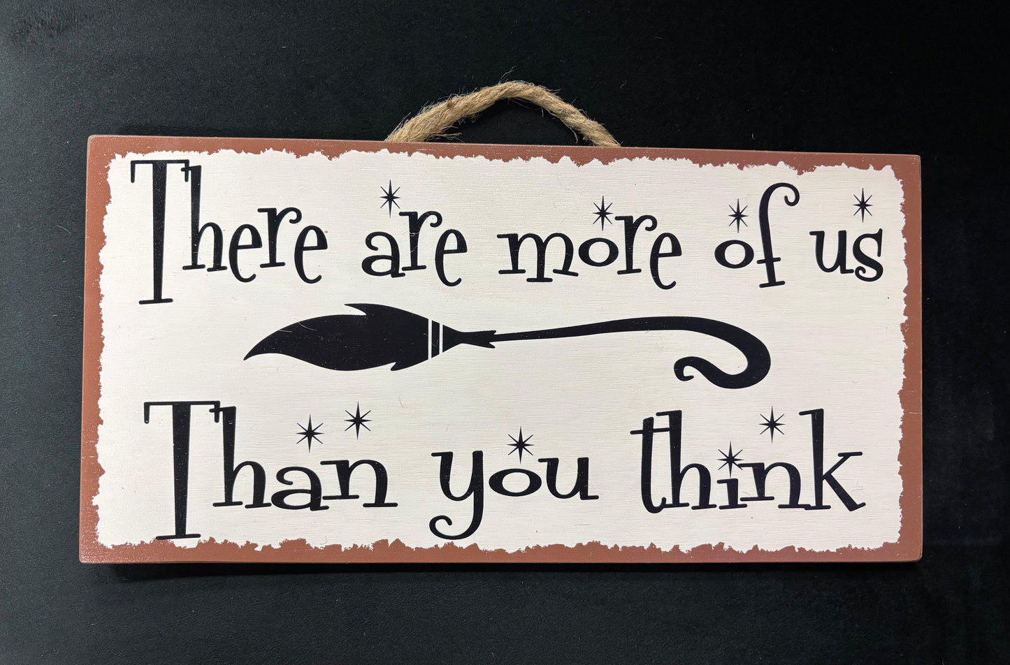 There are more of us... - Wood Sign