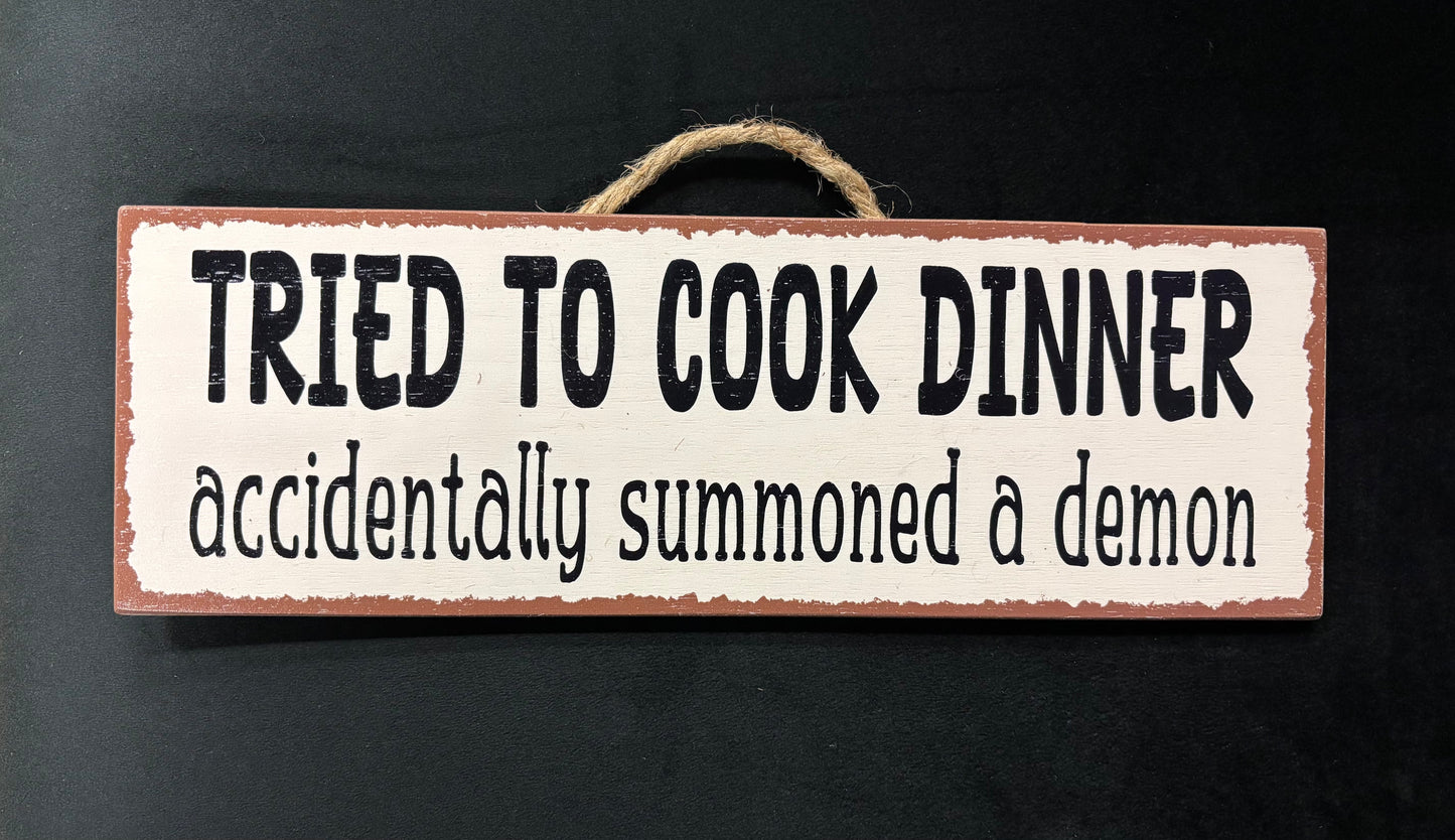 Tried to Cook Dinner - Wood Sign