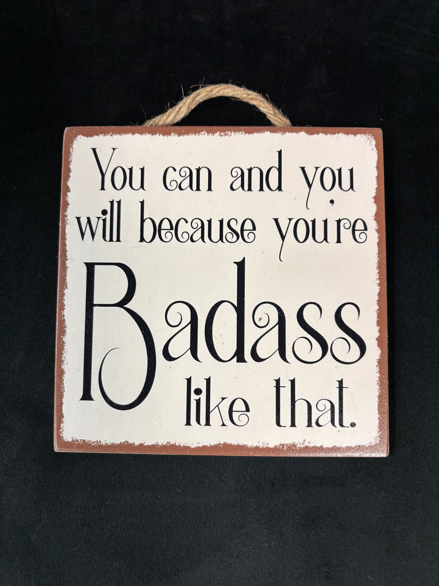 You Can And You Will - Wood Sign
