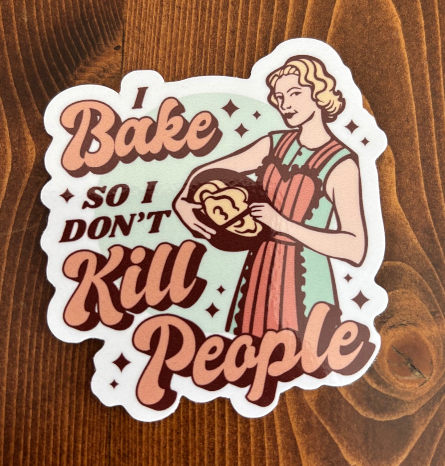 Bake Don't Kill - Sticker