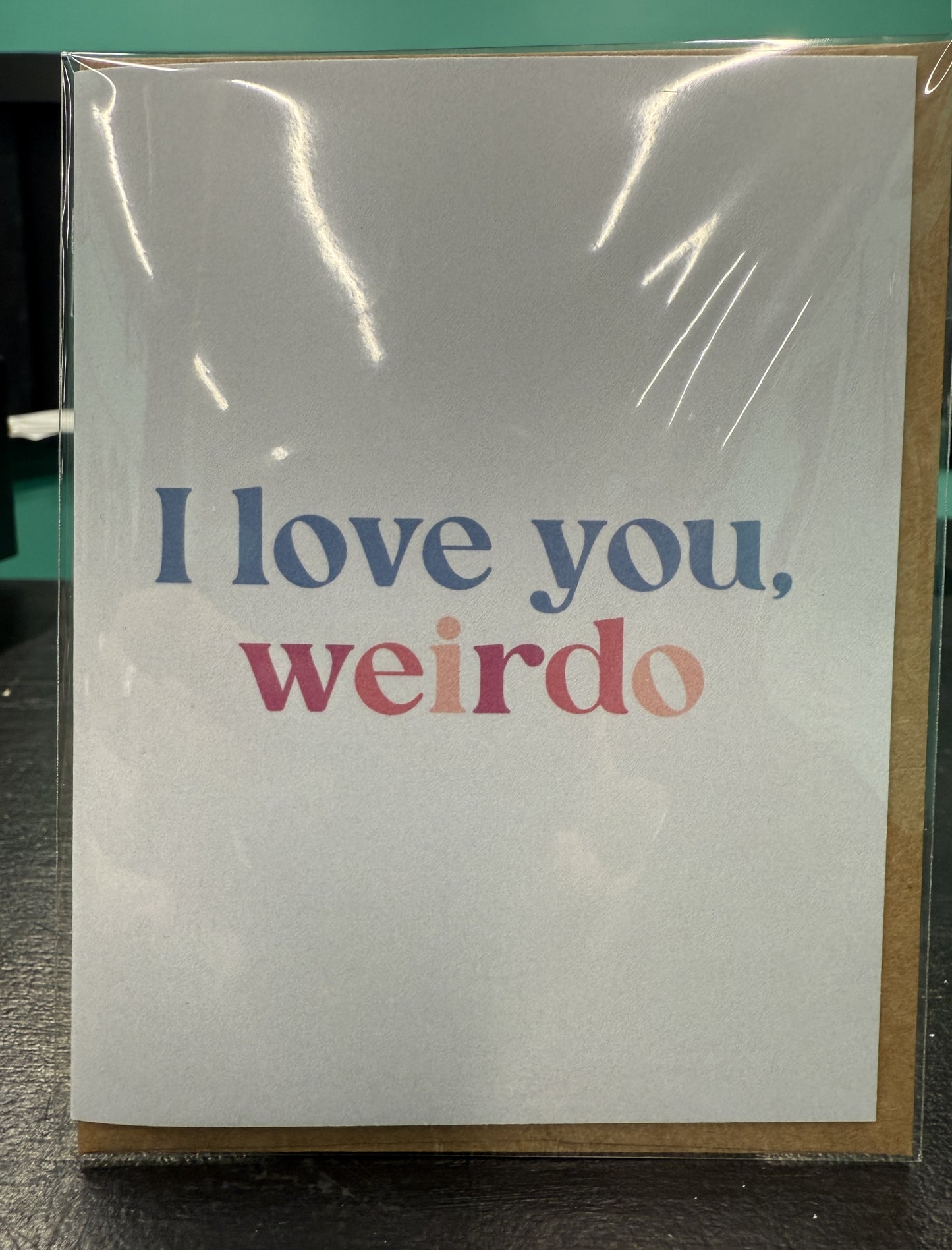 I Love Your Weirdo - greeting card