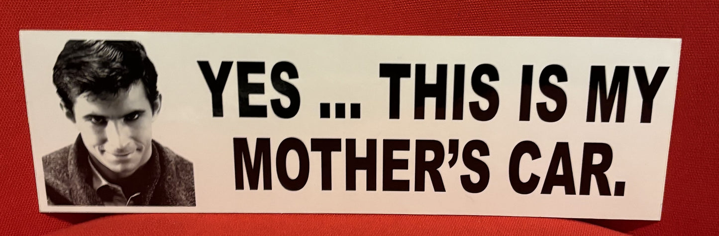 Yes... This is My Mother's Car - bumper sticker