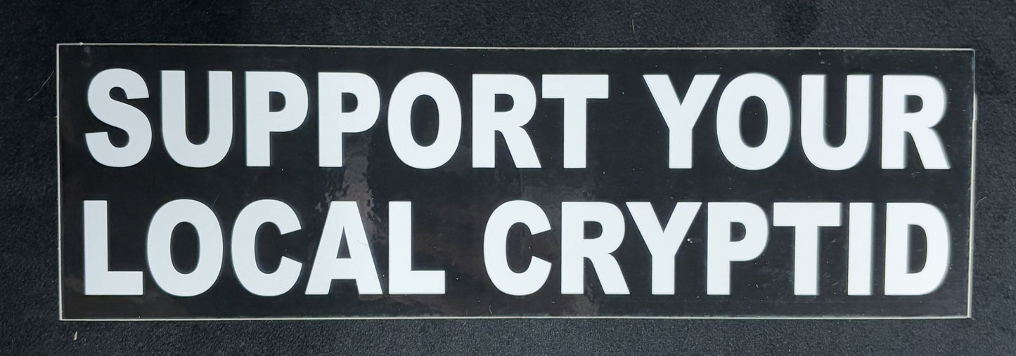 Support Your Local Cryptid - bumper sticker