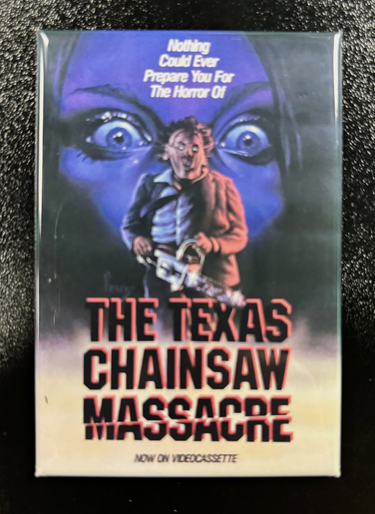 The Texas Chainsaw Massacre, now on video - magnet