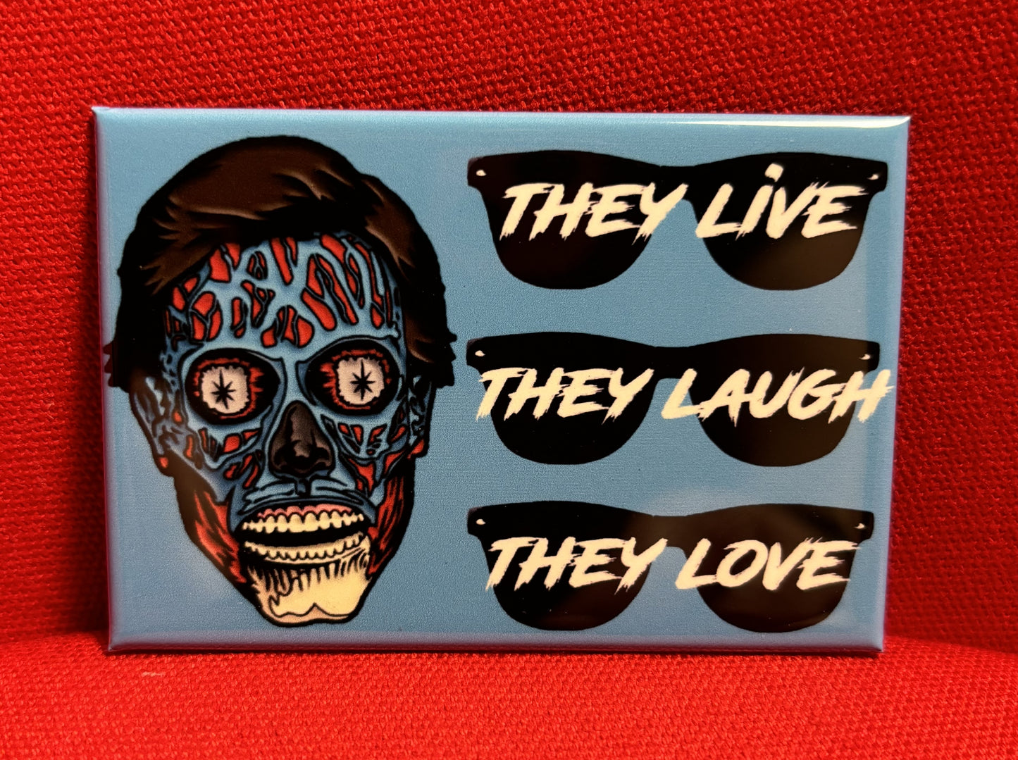 They Live, They Laugh, They Love - magnet