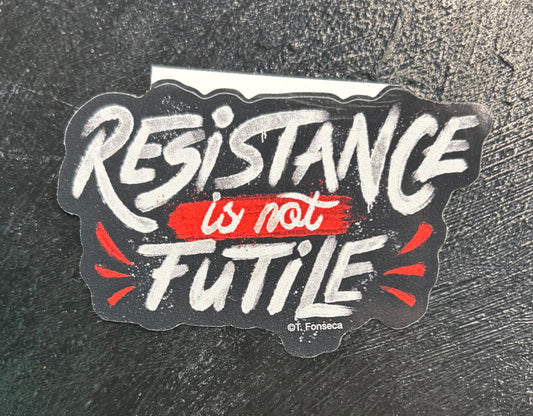 Resistance is not Futile - Sticker
