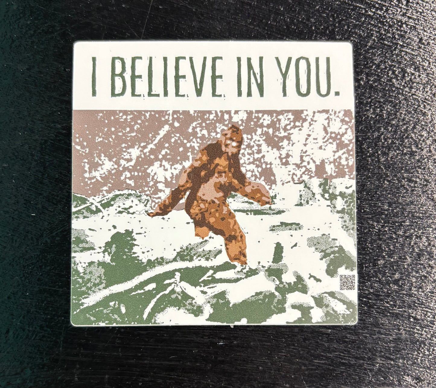 I Believe in You Bigfoot - Sticker