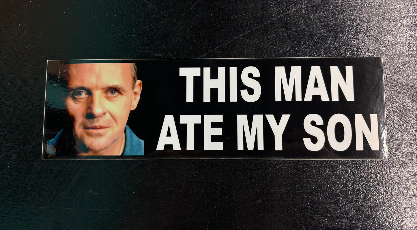 This man… Hannibal Lector - Bumper Sticker