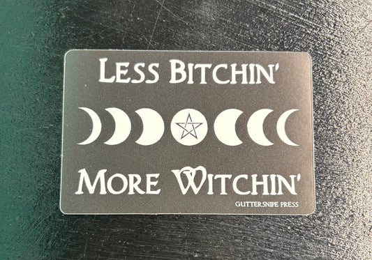Less Bitchin' More Witching - Sticker