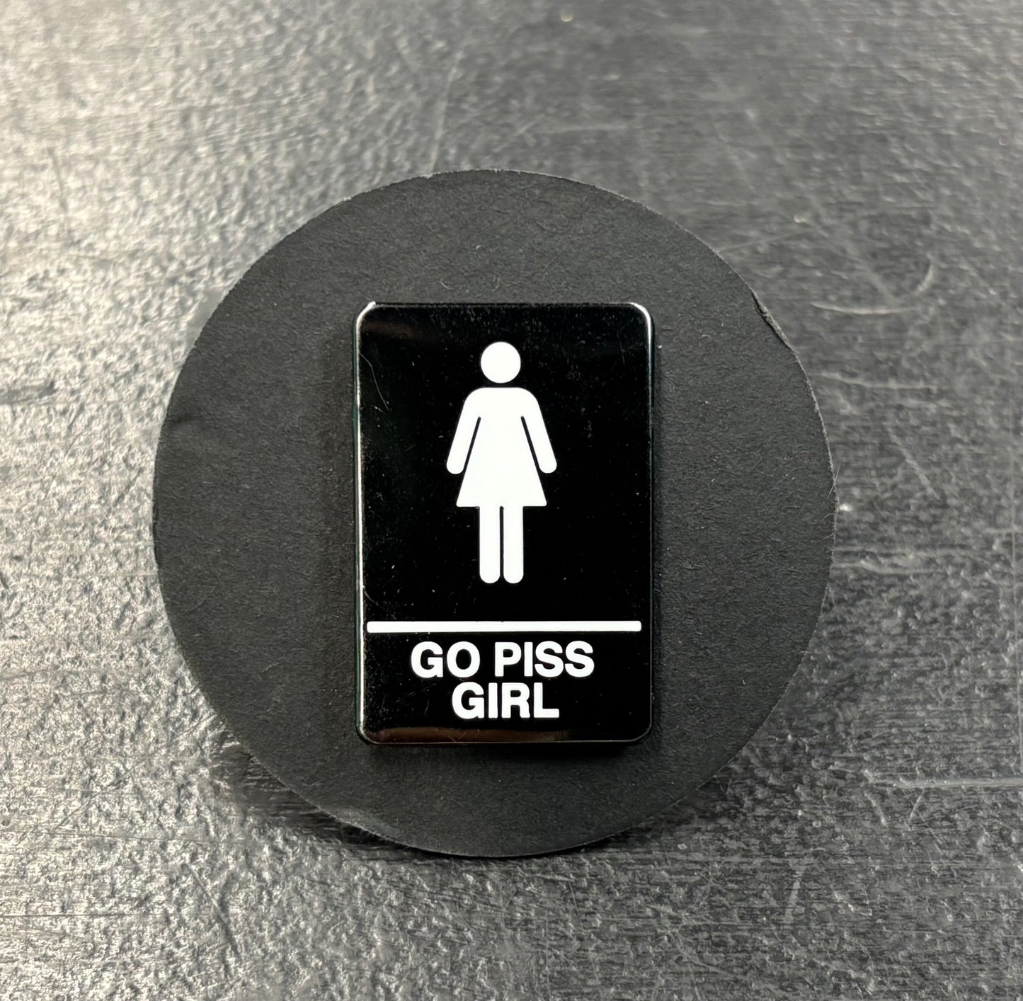 Girl Go Piss - Pin