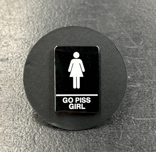 Girl Go Piss - Pin