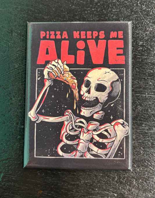 Pizza Keeps Me Alive Skeleton - Magnet