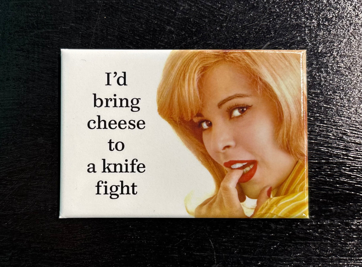 I’d bring Cheese... - Magnet