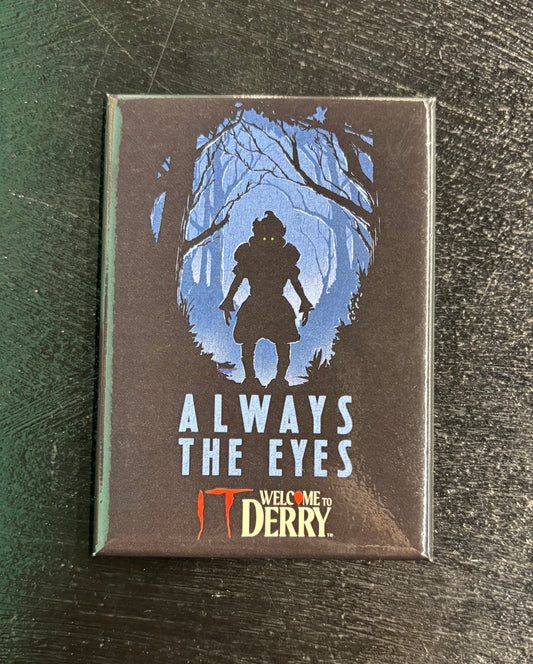 Always The Eyes IT Welcome To Derry - Magnet