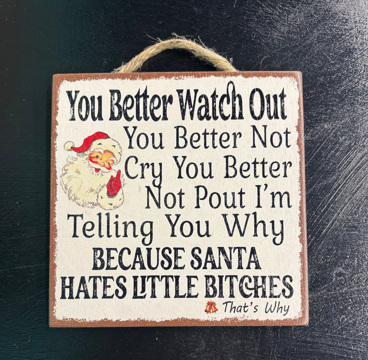 You Better Watch Out... - Wood Sign