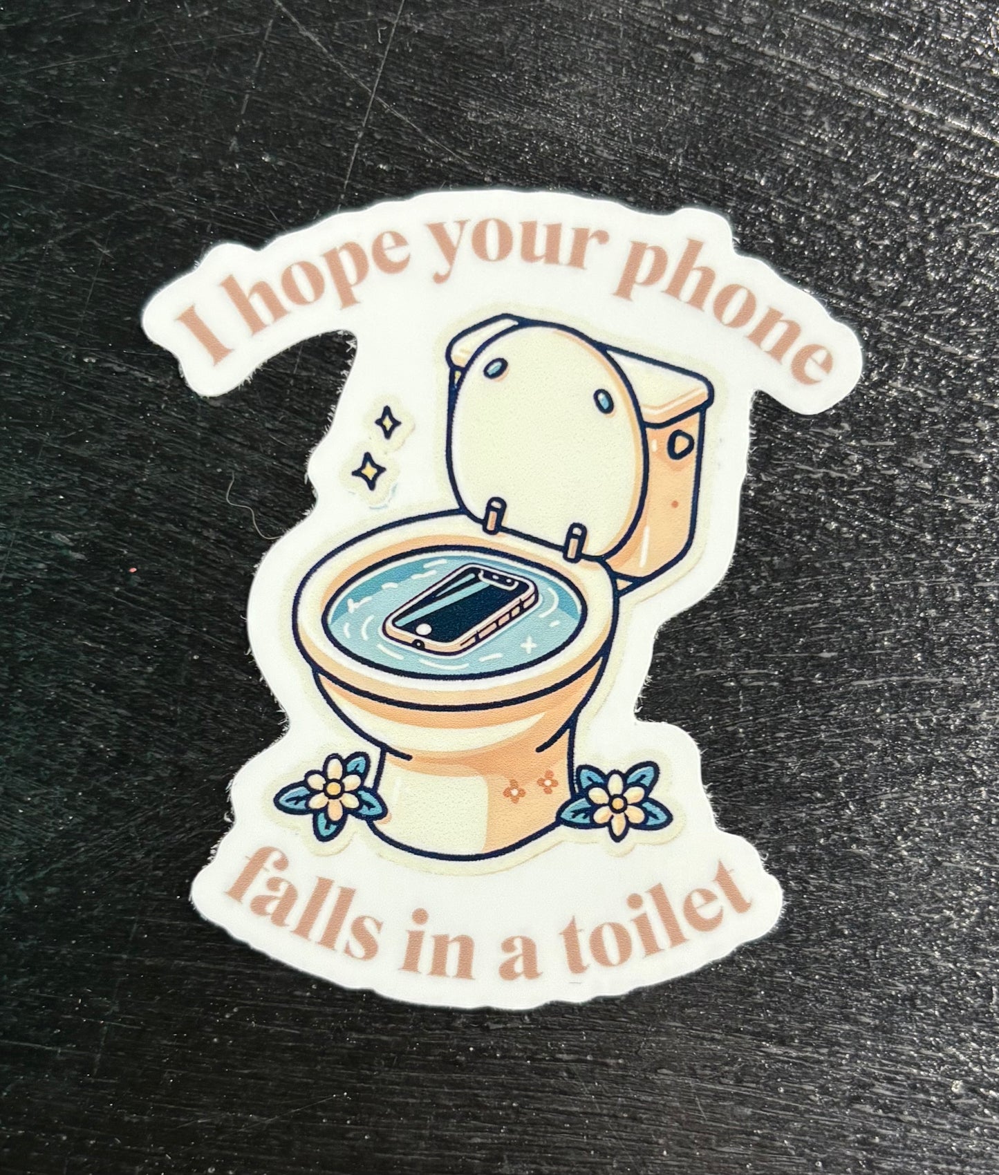 I Hope Your Phone Falls... - Sticker