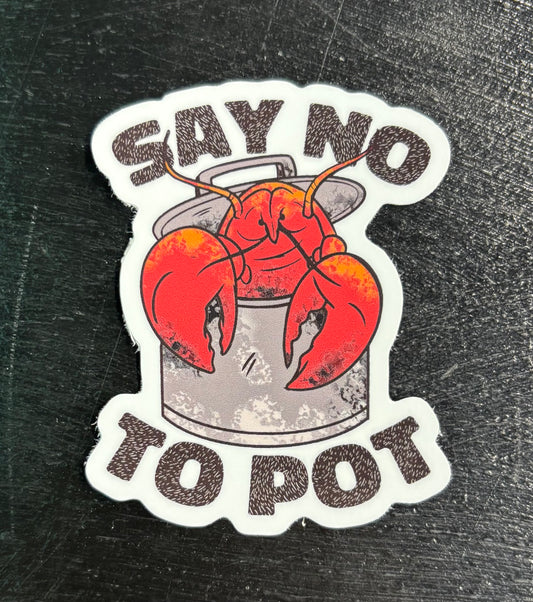 Say No To Pot - Sticker