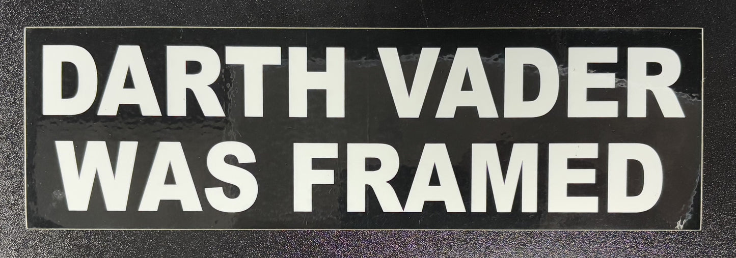 Darth Vader Was Framed - bumper sticker