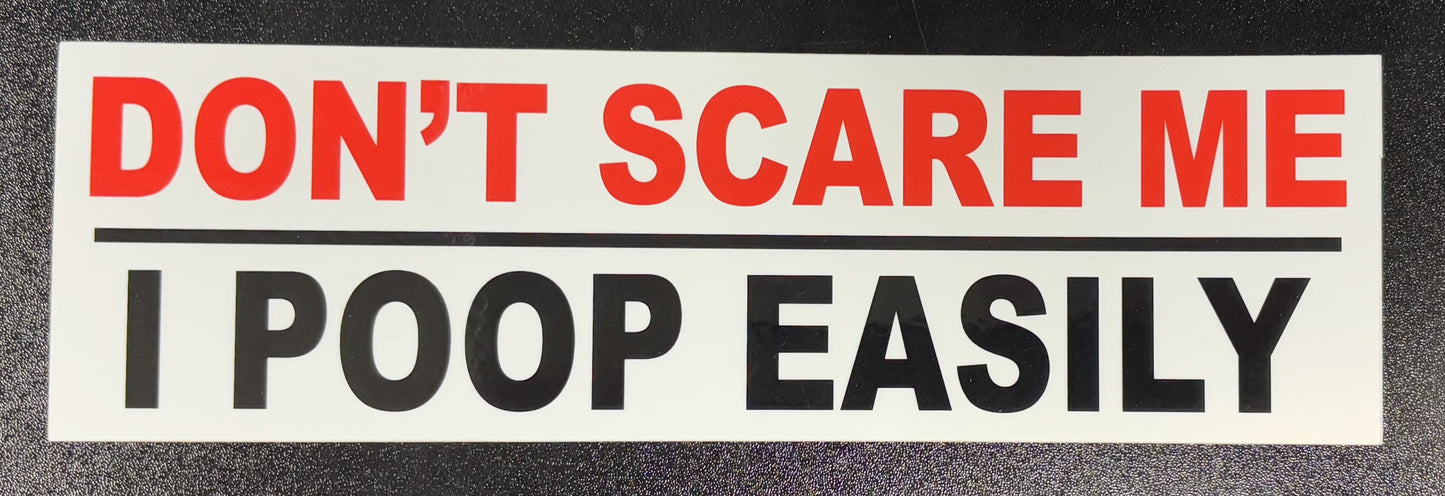 Don't Scare Me - bumper sticker