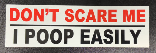 Don't Scare Me - bumper sticker