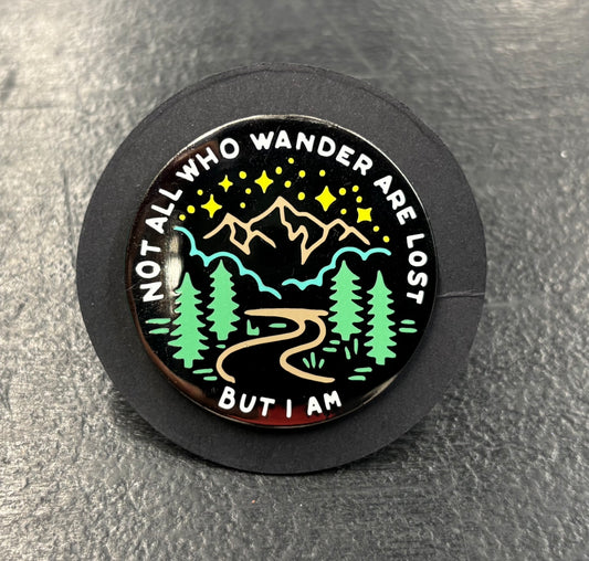 Not All Who Wander... - Pin