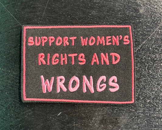 Support Women's Rights and Wrongs - Patch