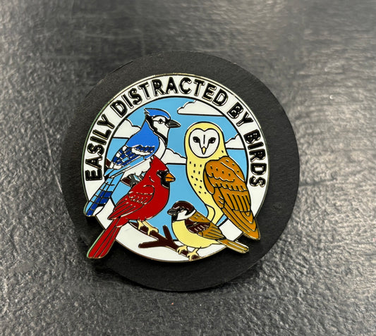 Easily Distracted by Birds - Pin