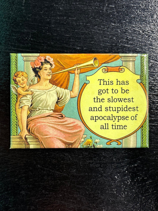 Slowest and stupidest... - magnet