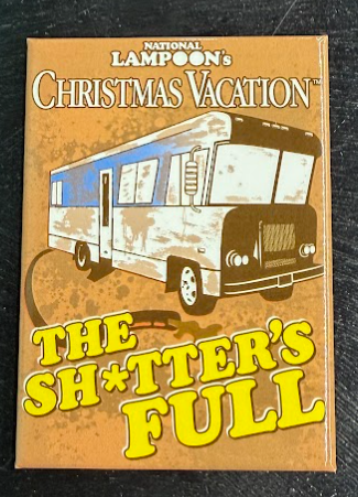 The Sh*tter's Full - magnet