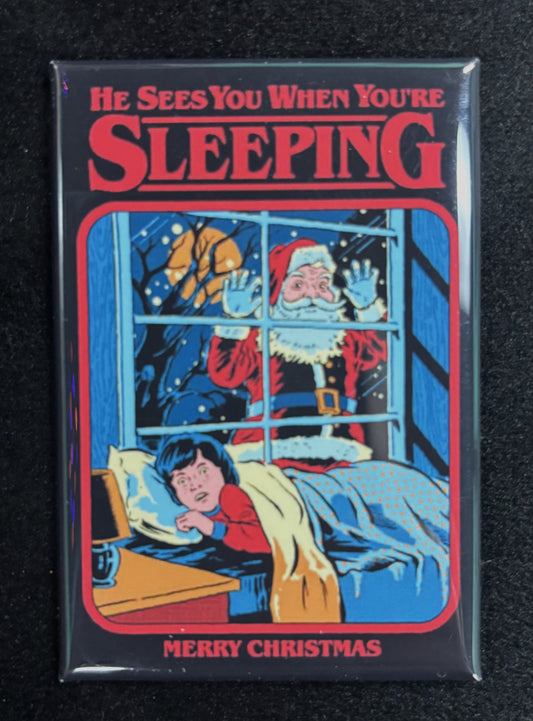 He See You When You're Sleeping - magnet