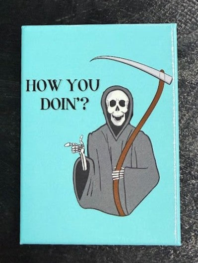 How You Doin'? - magnet