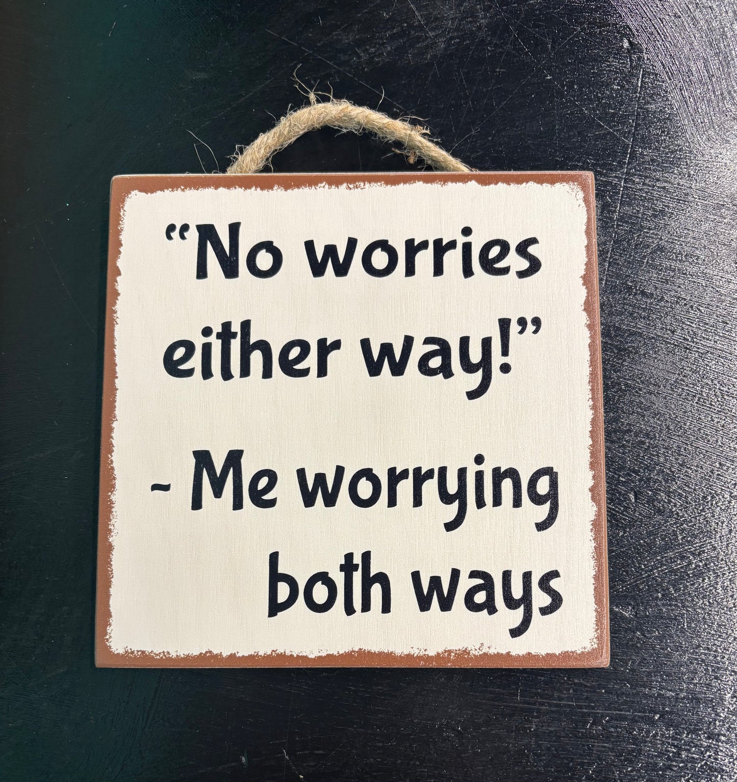 No Worries - Wood Sign