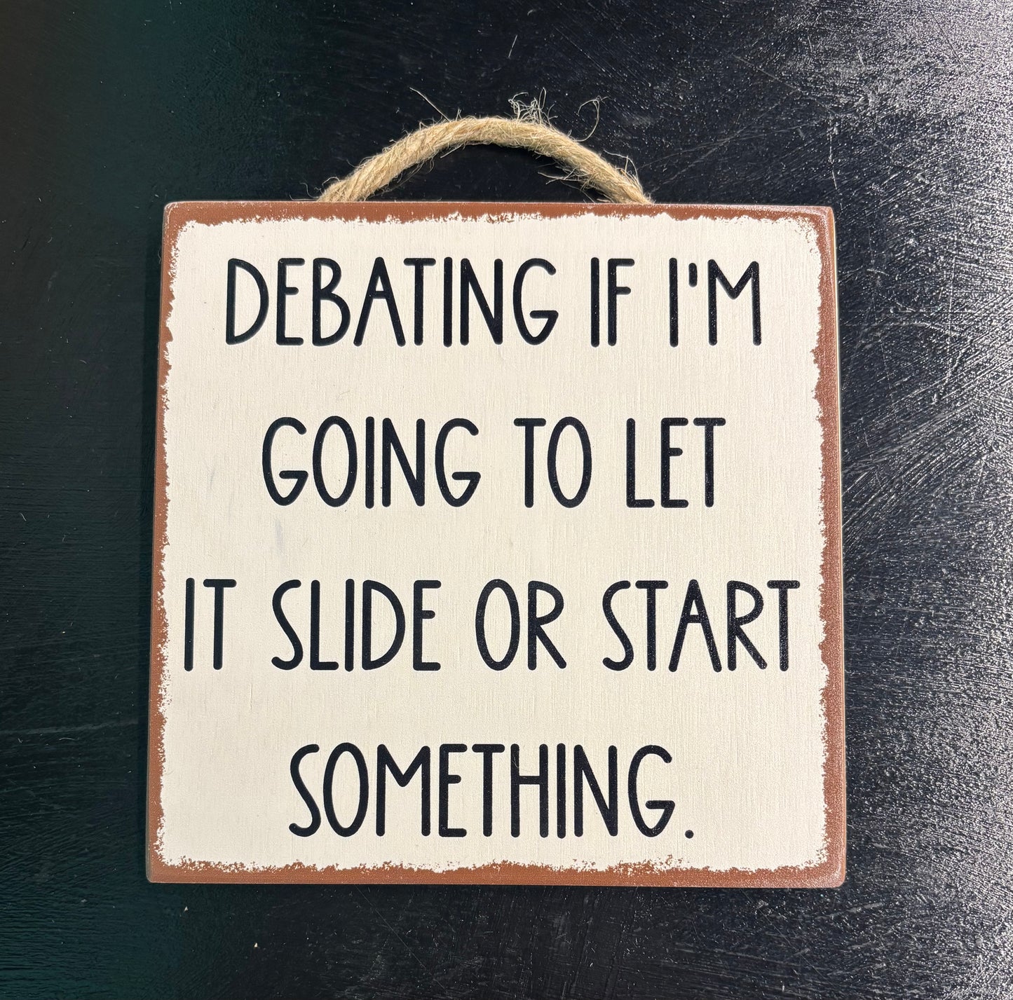 Debating - Wood Sign