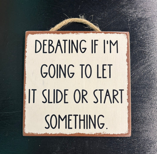Debating - Wood Sign