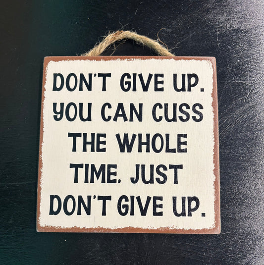 Don't Give Up - Wood Sign