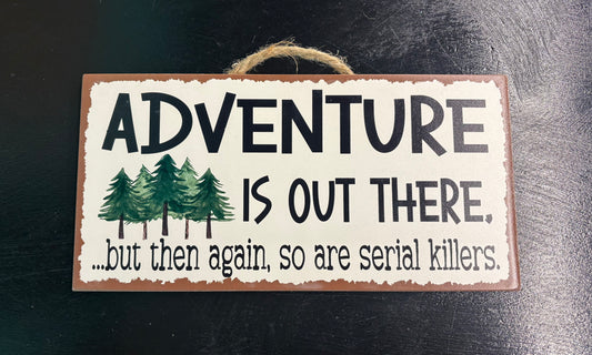 Adventure Is Out There - Wood Sign